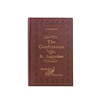 The Confessions of St. Augustine (Catholic Classics) The Confessions of St. Augustine (Catholic Classics) Hardcover Kindle Paperback