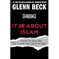 It IS About Islam: Exposing the Truth About ISIS, Al Qaeda, Iran, and the Caliphate (The Control Series Book 3) It IS About Islam: Exposing the Truth About ISIS, Al Qaeda, Iran, and the Caliphate (The Control Series Book 3) Kindle Audible Audiobook Paperback Audio CD