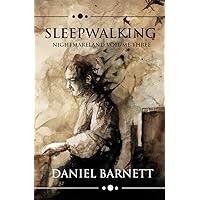 Sleepwalking: Nightmareland Volume Three (Nightmareland Chronicles Book 3) Sleepwalking: Nightmareland Volume Three (Nightmareland Chronicles Book 3) Kindle Paperback