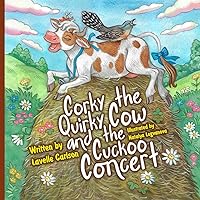 Corky the Quirky Cow: The Cuckoo Concert Corky the Quirky Cow: The Cuckoo Concert Kindle Paperback