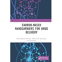 Carbon-Based Nanocarriers for Drug Delivery Carbon-Based Nanocarriers for Drug Delivery Kindle Hardcover