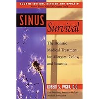 Sinus Survival: A Self-help Guide Sinus Survival: A Self-help Guide Kindle