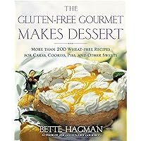 The Gluten-free Gourmet Makes Dessert: More Than 200 Wheat-free Recipes for Cakes, Cookies, Pies and Other Sweets The Gluten-free Gourmet Makes Dessert: More Than 200 Wheat-free Recipes for Cakes, Cookies, Pies and Other Sweets Paperback Kindle Hardcover