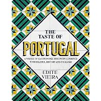 The Taste of Portugal: A Voyage of Gastronomic Discovery Combined with Recipes, History and Folklore. The Taste of Portugal: A Voyage of Gastronomic Discovery Combined with Recipes, History and Folklore. Paperback Kindle Hardcover