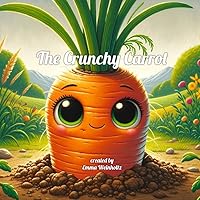 The Crunchy Carrot (The Children's Garden Series Book 2)