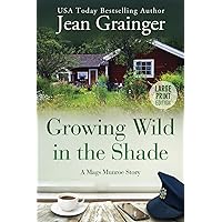 Growing Wild in the Shade: A Mags Munroe Story (The Mags Munroe Series - Large Print)
