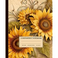 Composition Notebook College Ruled Sunlit Florals: Vintage Sunflower | Aesthetic Journal for Creatives | 120 Pages, 7.5 x 9.25 inches