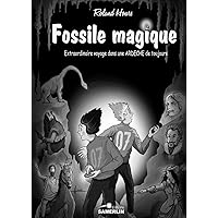 Fossile magique: Extraordinaire voyage dans une Ardèche de toujours (French Edition) Fossile magique: Extraordinaire voyage dans une Ardèche de toujours (French Edition) Paperback