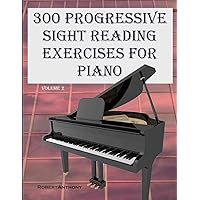 300 Progressive Sight Reading Exercises for Piano Volume Two