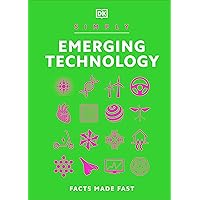 Simply Emerging Technology: For Complete Beginners (DK Simply) Simply Emerging Technology: For Complete Beginners (DK Simply) Hardcover Kindle
