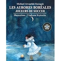 Aurores boréales, Les: Album jeunesse (French Edition) Aurores boréales, Les: Album jeunesse (French Edition) Kindle Paperback
