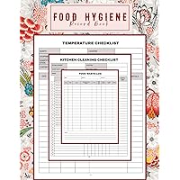 Food Hygiene Record Book: Temperature log, Food waste log, KITCHEN Kitchen Cleaning Checklist, for Restaurant, Cafe, Hotel, Cuisine Outlets
