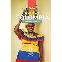 GUÍA VIAJE COLOMBIA: Guía de Colombia (GUÍAS DE VIAJE) (Spanish Edition) GUÍA VIAJE COLOMBIA: Guía de Colombia (GUÍAS DE VIAJE) (Spanish Edition) Kindle Paperback