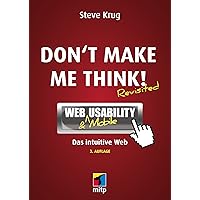 Don't make me think! - Web Usability: Das intuitive Web (German Edition) Don't make me think! - Web Usability: Das intuitive Web (German Edition) Kindle Paperback
