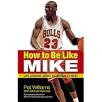 How to Be Like Mike: Life Lessons about Basketball's Best How to Be Like Mike: Life Lessons about Basketball's Best Paperback Audible Audiobook Kindle Hardcover