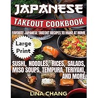 Japanese Takeout Cookbook ***Large Print Edition***: Favorite Japanese Takeout Recipes to Make at Home Japanese Takeout Cookbook ***Large Print Edition***: Favorite Japanese Takeout Recipes to Make at Home Paperback