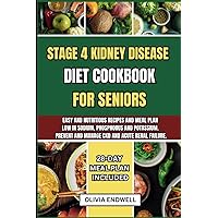 STAGE 4 KIDNEY DISEASE DIET COOKBOOK FOR SENIORS: Easy and nutritious Recipes and Meal Plan Low in Sodium, Phosphorus and Potassium. Prevent and Manage CKD and acute renal failure. STAGE 4 KIDNEY DISEASE DIET COOKBOOK FOR SENIORS: Easy and nutritious Recipes and Meal Plan Low in Sodium, Phosphorus and Potassium. Prevent and Manage CKD and acute renal failure. Paperback Kindle