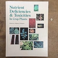 Nutrient Deficiencies & Toxicities in Crop Plants Nutrient Deficiencies & Toxicities in Crop Plants Hardcover