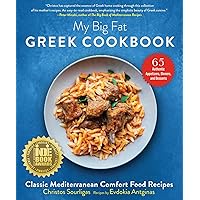 My Big Fat Greek Cookbook: Classic Mediterranean Comfort Food Recipes