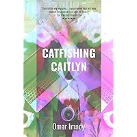 Catfishing Caitlyn Catfishing Caitlyn Kindle Paperback