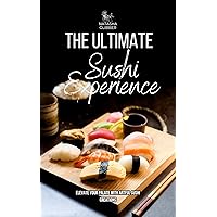 The Ultimate Sushi Experience: Elevate Your Palate with Artful Sushi Creations (Revolutionary Kitchen Book 7) The Ultimate Sushi Experience: Elevate Your Palate with Artful Sushi Creations (Revolutionary Kitchen Book 7) Kindle Hardcover Paperback