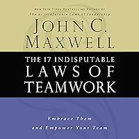 The 17 Indisputable Laws of Teamwork: Embrace Them and Empower Your Team The 17 Indisputable Laws of Teamwork: Embrace Them and Empower Your Team Audible Audiobook Paperback Kindle Hardcover Audio, Cassette