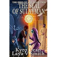 The Seal of Sulayman: A Djinn Middle Eastern Myth Paranormal Epic Fantasy Romance: Book 2 in The Fires of Qaf Epic Fantasy Romance Series The Seal of Sulayman: A Djinn Middle Eastern Myth Paranormal Epic Fantasy Romance: Book 2 in The Fires of Qaf Epic Fantasy Romance Series Paperback Kindle