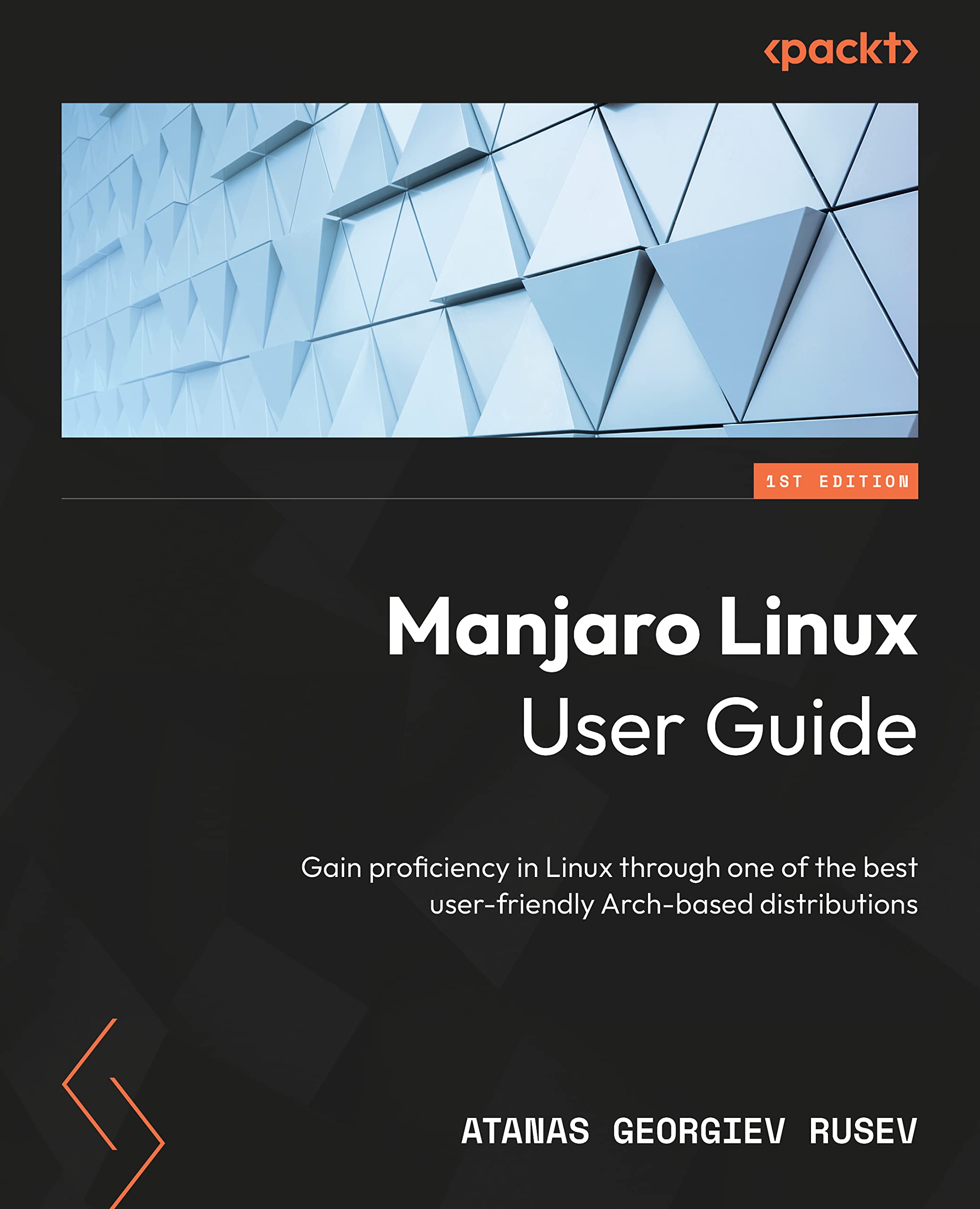Manjaro Linux User Guide: Gain proficiency in Linux through one of the best user-friendly Arch-based distributions