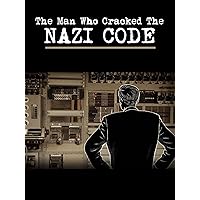 The Man Who Cracked the Nazi Code