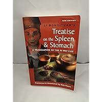 Treatise on the Spleen and Stomach: A Translation of the Pi Wei Lun Treatise on the Spleen and Stomach: A Translation of the Pi Wei Lun Paperback