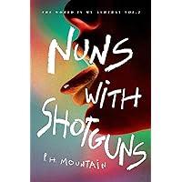 Nuns with Shotguns (The World is My Ashtray) Nuns with Shotguns (The World is My Ashtray) Paperback Kindle