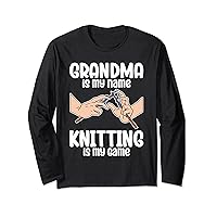 Grandma Is My Name Knitting Is My Game Long Sleeve T-Shirt
