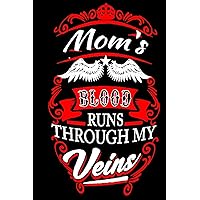 Moms Blood Runs Through My Veins: Notebook, Gifts for Mom