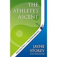 The Athlete’s Ascent: Deep practice and high performance The Athlete’s Ascent: Deep practice and high performance Kindle Paperback