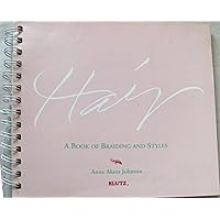 Hair: A Book of Braiding and Styles Hair: A Book of Braiding and Styles Spiral-bound Paperback