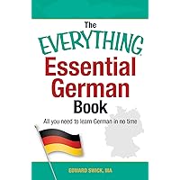 The Everything Essential German Book: All You Need to Learn German in No Time! (The Everything Books) The Everything Essential German Book: All You Need to Learn German in No Time! (The Everything Books) Kindle Paperback