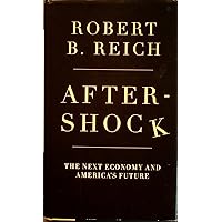 Aftershock: The Next Economy and America's Future Aftershock: The Next Economy and America's Future Hardcover Kindle Audible Audiobook Paperback Audio CD