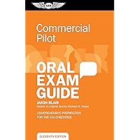 Commercial Pilot Oral Exam Guide: Comprehensive preparation for the FAA checkride (Oral Exam Guide Series) Commercial Pilot Oral Exam Guide: Comprehensive preparation for the FAA checkride (Oral Exam Guide Series) Paperback Kindle