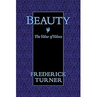 Beauty: The Value of Values Beauty: The Value of Values Paperback Hardcover
