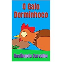 O GALO DORMINHOCO (Portuguese Edition) O GALO DORMINHOCO (Portuguese Edition) Kindle