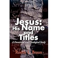Jesus: His Name and Titles: A Devotional and Theological Study Jesus: His Name and Titles: A Devotional and Theological Study Paperback