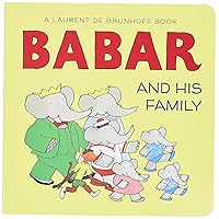 Babar and His Family: A Board Book (Babar (Harry N. Abrams)) Babar and His Family: A Board Book (Babar (Harry N. Abrams)) Board book Hardcover