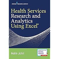 Health Services Research and Analytics Using Excel Health Services Research and Analytics Using Excel Paperback Kindle