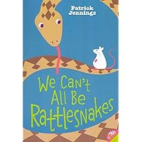 We Can't All Be Rattlesnakes We Can't All Be Rattlesnakes Paperback Kindle Hardcover