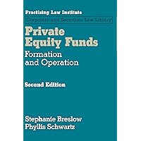 Private Equity Funds: Formation and Operations Private Equity Funds: Formation and Operations Kindle Hardcover