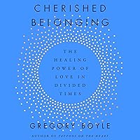 Cherished Belonging: The Healing Power of Love in Divided Times Cherished Belonging: The Healing Power of Love in Divided Times Audible Audiobook Hardcover Kindle Audio CD