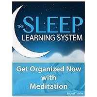 Get Organized Now with Meditation - (The Sleep Learning System)