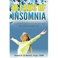 10 Laws of Insomnia: Solve the Puzzle of Poor Sleep and Reclaim Your Best Life 10 Laws of Insomnia: Solve the Puzzle of Poor Sleep and Reclaim Your Best Life Paperback Kindle