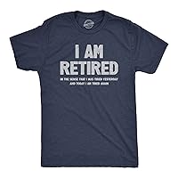 Mens I Am Retired T Shirt Funny Sarcastic Retirement Joke Text Graphic Tee for Guys
