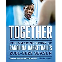 Together: The Amazing Story of Carolina Basketball's 2021–2022 Season Together: The Amazing Story of Carolina Basketball's 2021–2022 Season Hardcover Kindle